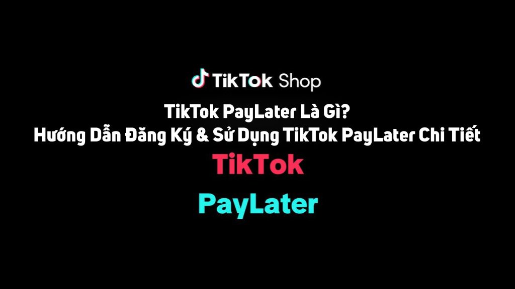 ví trả sau TikTok