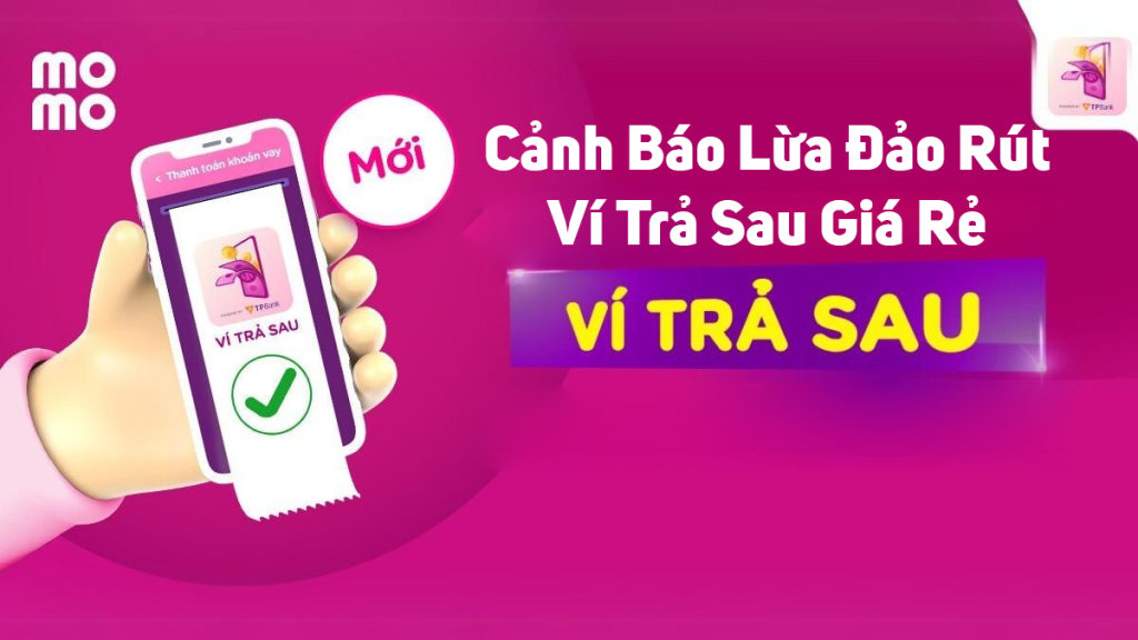 Cảnh Báo Lừa Đảo Rút Ví Trả Sau Giá Rẻ – Chọn Dịch Vụ Uy Tín
