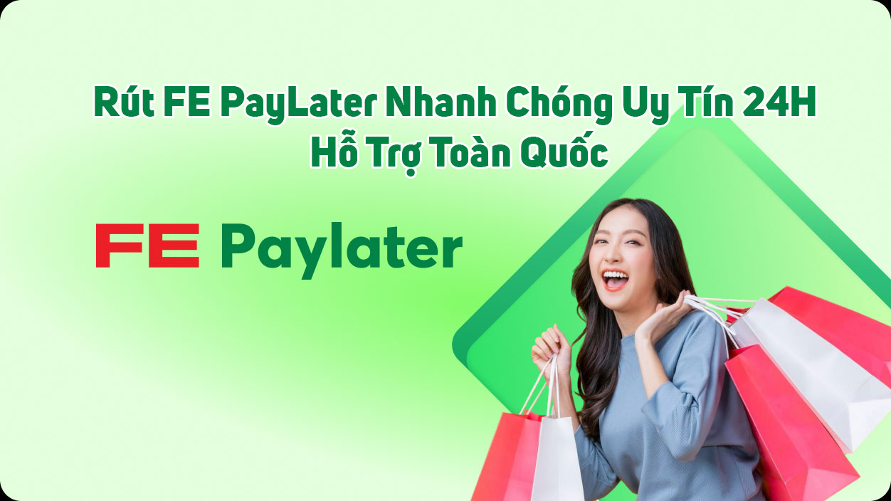 rút fe paylater online