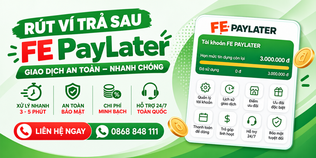 Giải pháp rút ví trả sau FE Paylater thành tiền mặt uy tín